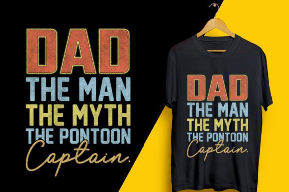 Dad the Man the Myth the Pontoon Captain Graphics