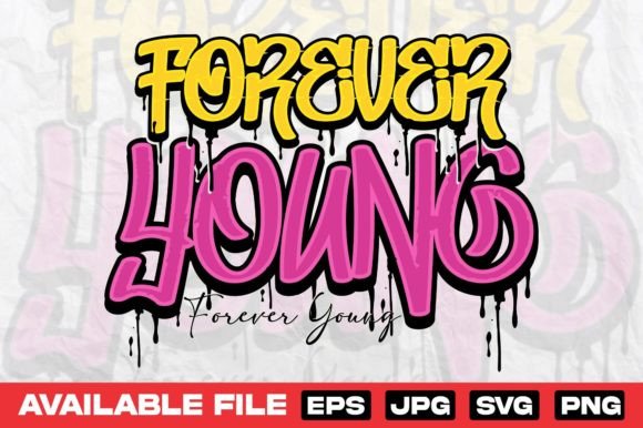 Forever Young Typography Graffiti Design for Urban T-Shirt Graphics