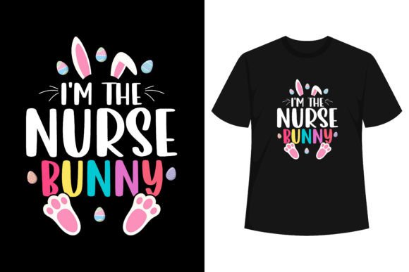I’m the Nurse Bunny Easter Day Bunny Graphics