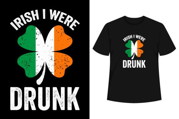 Irish I Was Drunk Graphics & T-Shirt Designs