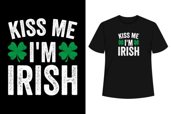 Kiss Me I’m Irish Graphics & T-Shirt Designs