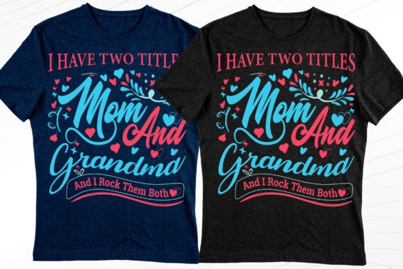 Mom and Grandma Modern Tshirt Design: A Graphics Review for Brand Marketing