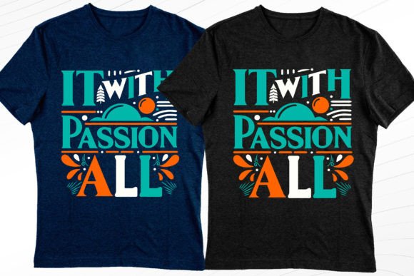 Passion Trendy Tshirt Graphics & T-Shirt Designs