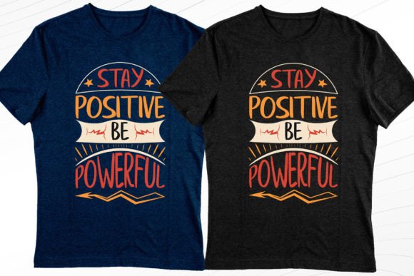 Positive N Powerful Stylish T-Shirt Graphics