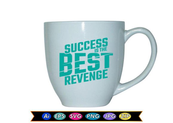 Success is the Best Revenge Graphics for T-Shirt Designs